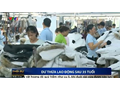 Công nhân sau tuổi 35: canh cánh nỗi lo thất nghiệp
