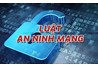 [HIỂU ĐÚNG LUẬT-HÀNH ĐỘNG NGAY] Ngày 1/1/2019, LUẬT AN NINH MẠNG CÓ HIỆU LỰC CHÍNH THỨC - Luật An Ninh Mạng - 20 nhóm hành vi không được làm