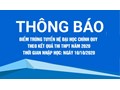 Thông báo điểm trúng tuyển, danh sách trúng tuyển đại học chính quy theo kết quả thi THPT năm 2020